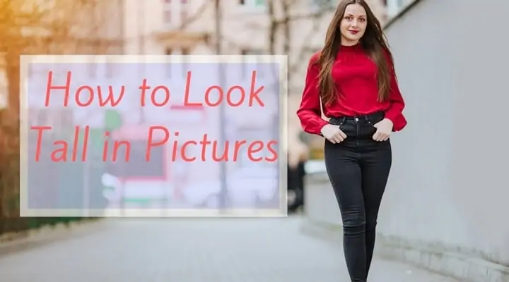 how to look tall in pictures