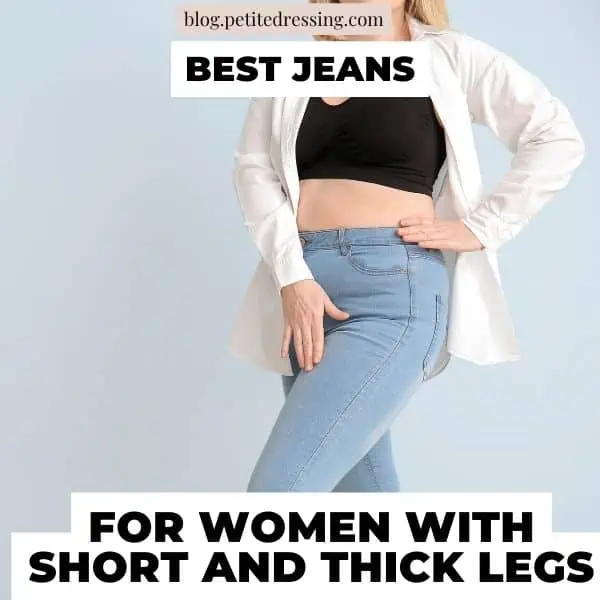 Jeans Style Guide for Women with Short and Thick Legs