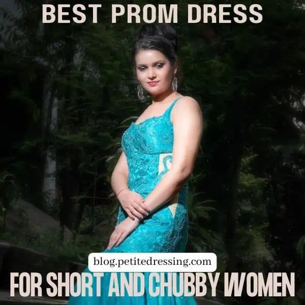 Prom Dress Guide for Short and Chubby Women