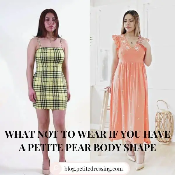 What not to wear if you have a Petite Pear Body Shape