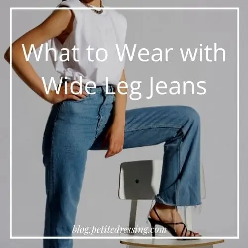 what to wear with wide leg jeans