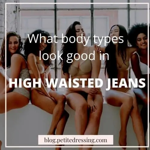 who should wear high waisted jeans