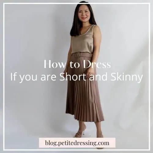 how to dress if you are petite and thin