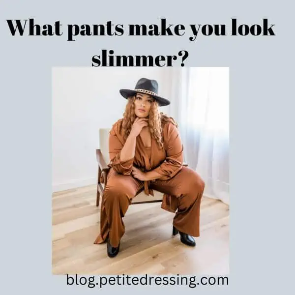 what types of pants make you look slimmer